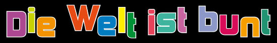 Die Welt ist bunt